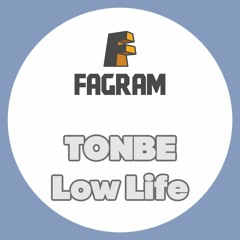 Tonbe - Low Life (Original Mix)