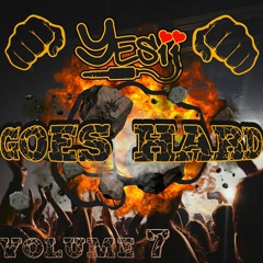 Yes ii - Goes Hard vol 7 💥💥
