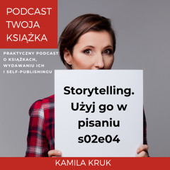 Jak wykorzystuję storytelling w pisaniu? Rozmowa z Beatą Szymańską [s02e04]