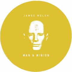 James Welsh - Man & Minion (KP105) [clip]