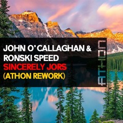 John O'Callaghan & Ronski Speed - Sincerely JORS (ATHON Rework) 🔆Free Download 🔆