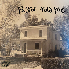 Pastor told me