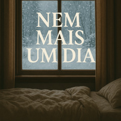 Nem mais um dia
