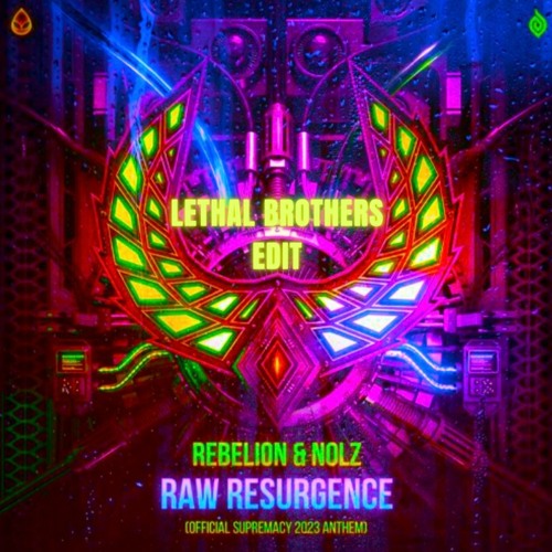 Rebelion & Nolz - Raw Resurgence [Official Supremacy 2023 Anthem] Lethal Brothers (EDIT)