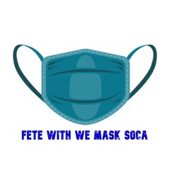 Fete With We Mask Soca