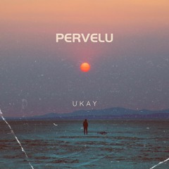 UKAY - PERVELU (feat. Vojsava Alia) (Extended Version)
