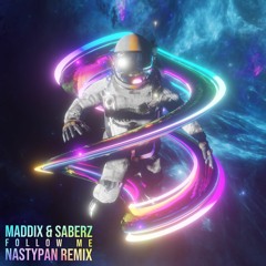 Maddix & SaberZ - Follow Me (NASTYPAN Remix)
