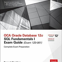 View [PDF EBOOK EPUB KINDLE] OCA Oracle Database 12c SQL Fundamentals I Exam Guide (E