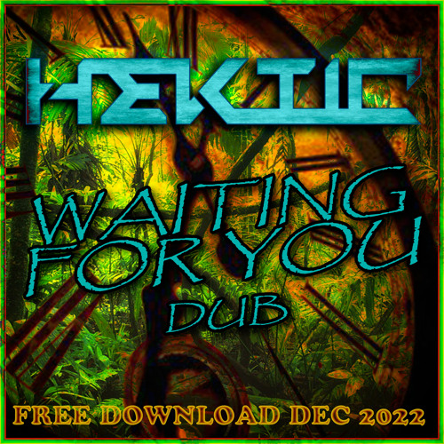 Copy of HEKTIC - WAITING FOR YOU DUB [DEC 2022 FREE DL]