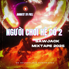 Người chơi hệ cổ 2 ( Saw Mix - Saw Collection - Saw & ID )