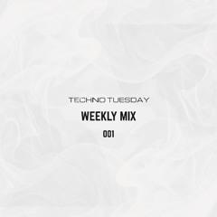 TECHNO TUESDAY 001