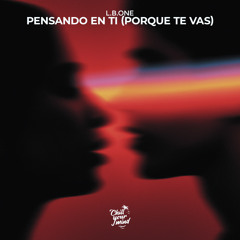 Pensando en Ti (Porque Te Vas)