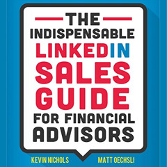 View PDF 📒 The Indispensable LinkedIn Sales Guide for Financial Advisors by  Kevin N