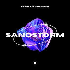 FLAWX & Folcoch - Sandstorm