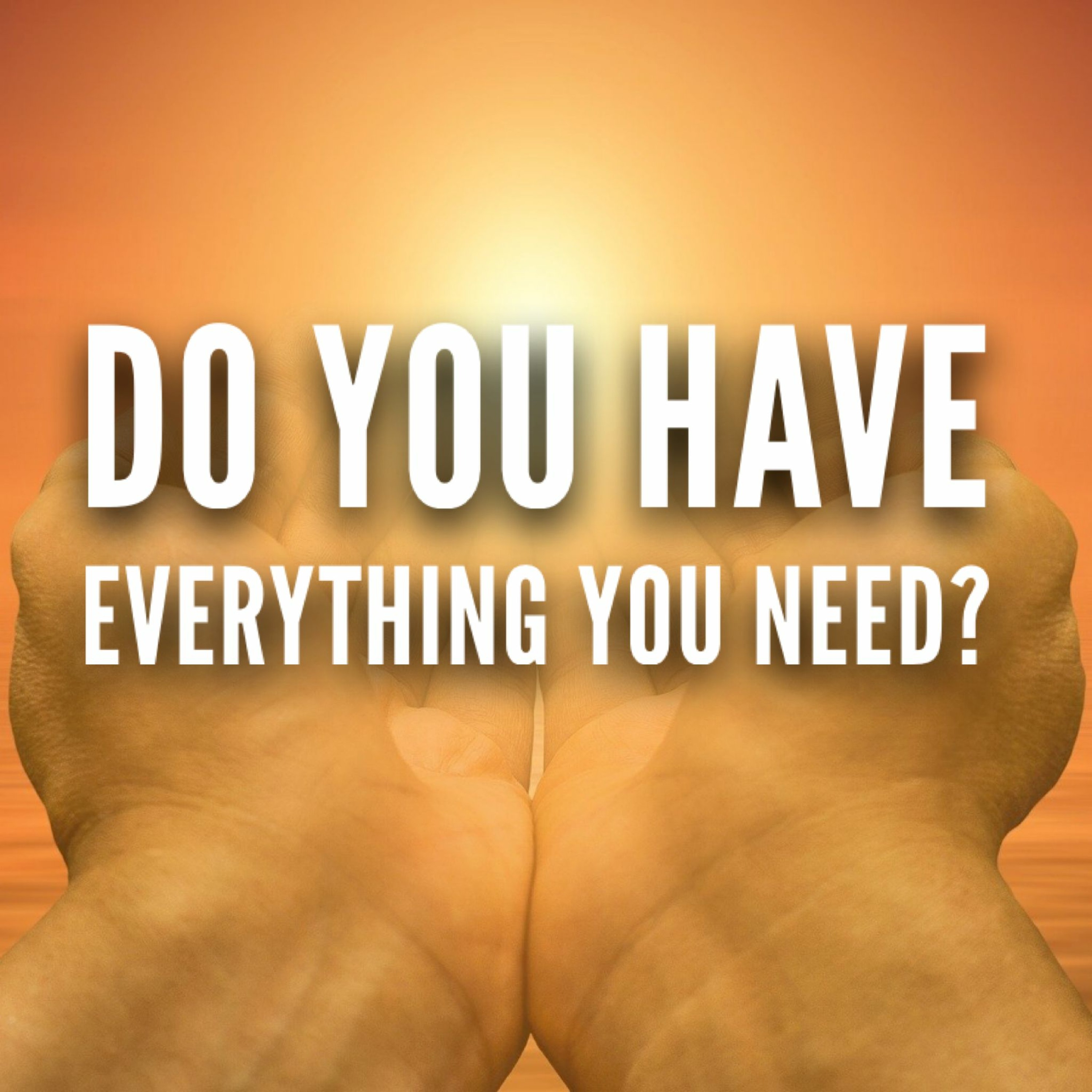 8/28/22 - Do You Have Everything You Need? episode artwork