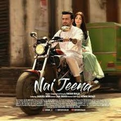 Nai Jeena - Sibtain Khalid _ Sabeeka Imam _ Zain Zohaib 250kbs mp3