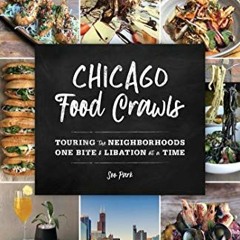 Read EPUB 📖 Chicago Food Crawls: Touring the Neighborhoods One Bite & Libation at a