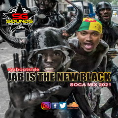 JAB IS THE NEW BLACK - 2021 SOCA MIX - SG SOUNDS
