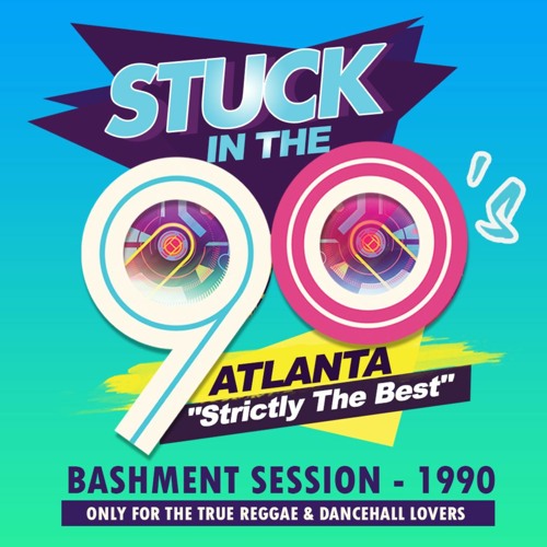 StuckInThe90s - Bashment Session 1990