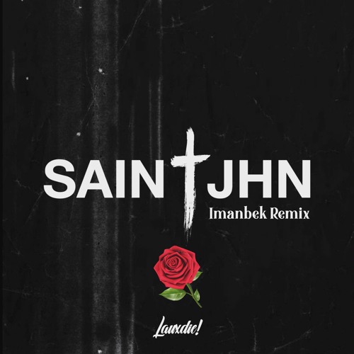 Stream SAINT JHN - Roses (Imanbek Remix)[LAUXDIE! Bootleg] by LAUXDIE! |  Listen online for free on SoundCloud