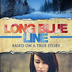 View PDF Long Blue Line: Based on a True Story by  E McNew &  Free with Prime