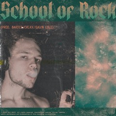 School Of Rock (Prod. Bartes//Gavin Cole)
