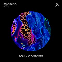 Ren' Radio #062 - Last Men On Earth
