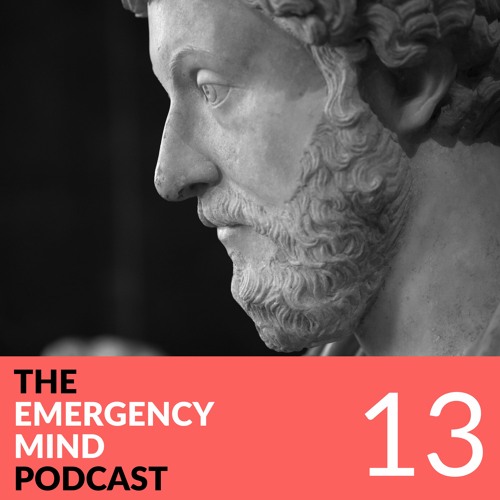 13: Stoic Philosophy During Emergencies, with Dan McCollum, MD