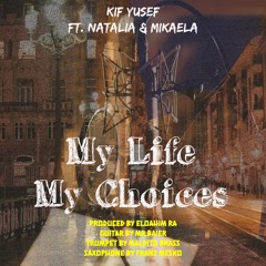 My Life My Choices Feat. Natalia & Mikaela, Franz Mezko, Maldito Brass (Prod. By Eloahim Ra)