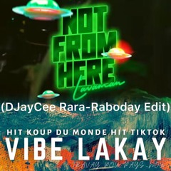 Not From Here (DJayCee Rara Raboday Edit) - Lavaman, Travis World, Jeffbeatz