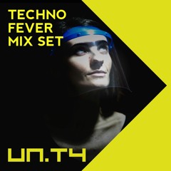 UN.TY - Techno fever [ Techno Mix Set ]