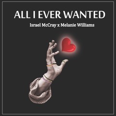 All I Ever Wanted Ft. Melanie Williams