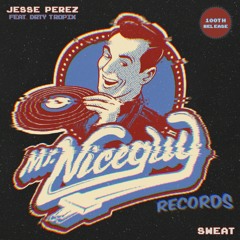 Jesse Perez Feat. DRTY TROPIX - 'Sweat'