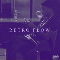 Retro Flow (slowed) - G Herbo