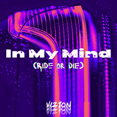 Vizion - My Mind (Ride Or Die)