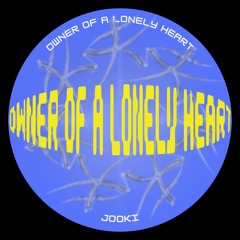 Jooki - Owner of a Lonely Heart (FREE DL)