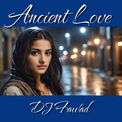 Ancient Love - Arabic Remix & Oriental Ethnic Deep house Music
