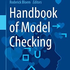 READ PDF 📤 Handbook of Model Checking by  Edmund M. Clarke,Thomas A. Henzinger,Helmu