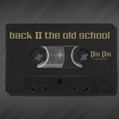 Phi Phi // Back To The OldSchool Part 14