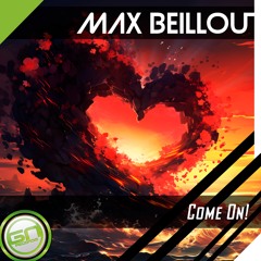 💽PREMIERE: [GNR663] Max Beillou - Come On! [OUT|15th|JUN]