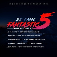Dj Fame x Oxlade - Away Extended Version