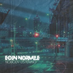 Eoin Normile-Nobody Listening