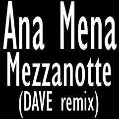 Ana Mena - Mezzanotte (DAVE remix)