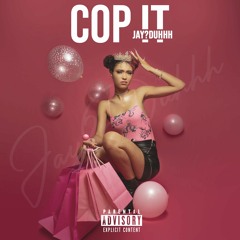 Jay?Duhhh - Cop It