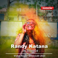 FREE DOWNLOAD: Randy Katana - In Silence - Victor Roger Groovedit 2023