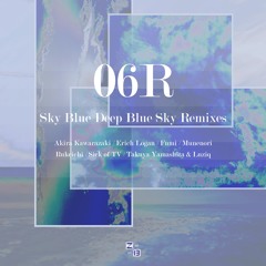 Stream 06R - Blue Wind (Akira Kawarazaki Remix) [Preview] by