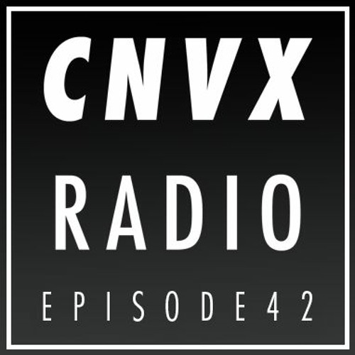 EP42 - CNVX RADIO - Influences & Mix from Kid Drama