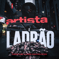 Artista e ladrão (feat. Mc Jhony & Mc Leo da baixada)