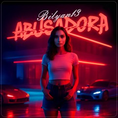 Canción Abusadora Bilyan13