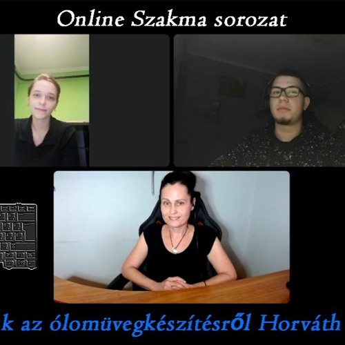 Beszélgetünk az ólomüvegkészítésről Horváth Máriával - A Szakmám az életem - Online szakma sorozat